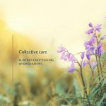 Collective care – We are social creatures