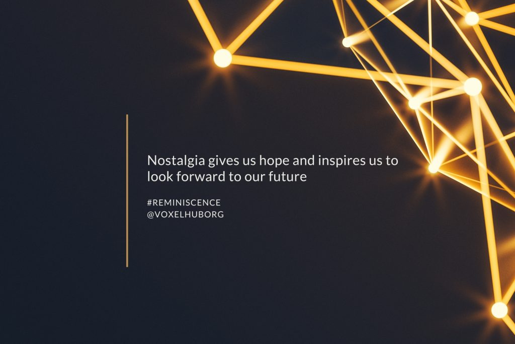 Reminiscence Of The Future Reminiscence - inspires us to look forward to the future - Voxel Hub