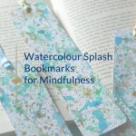Watercolour Splash Bookmarks for Mindfulness