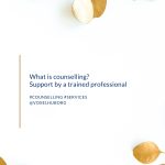 What is counselling? Support by a trained professional