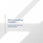 What is counselling? Validation