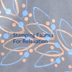 Stamping Fabrics For Relaxation