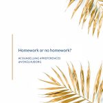 Counselling preferences – homework or no homework?