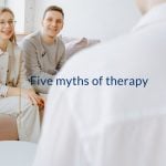 Five myths of therapy