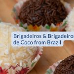 Brigadeiros & Brigadeiros de Coco from Brazil