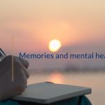 Memories and mental health